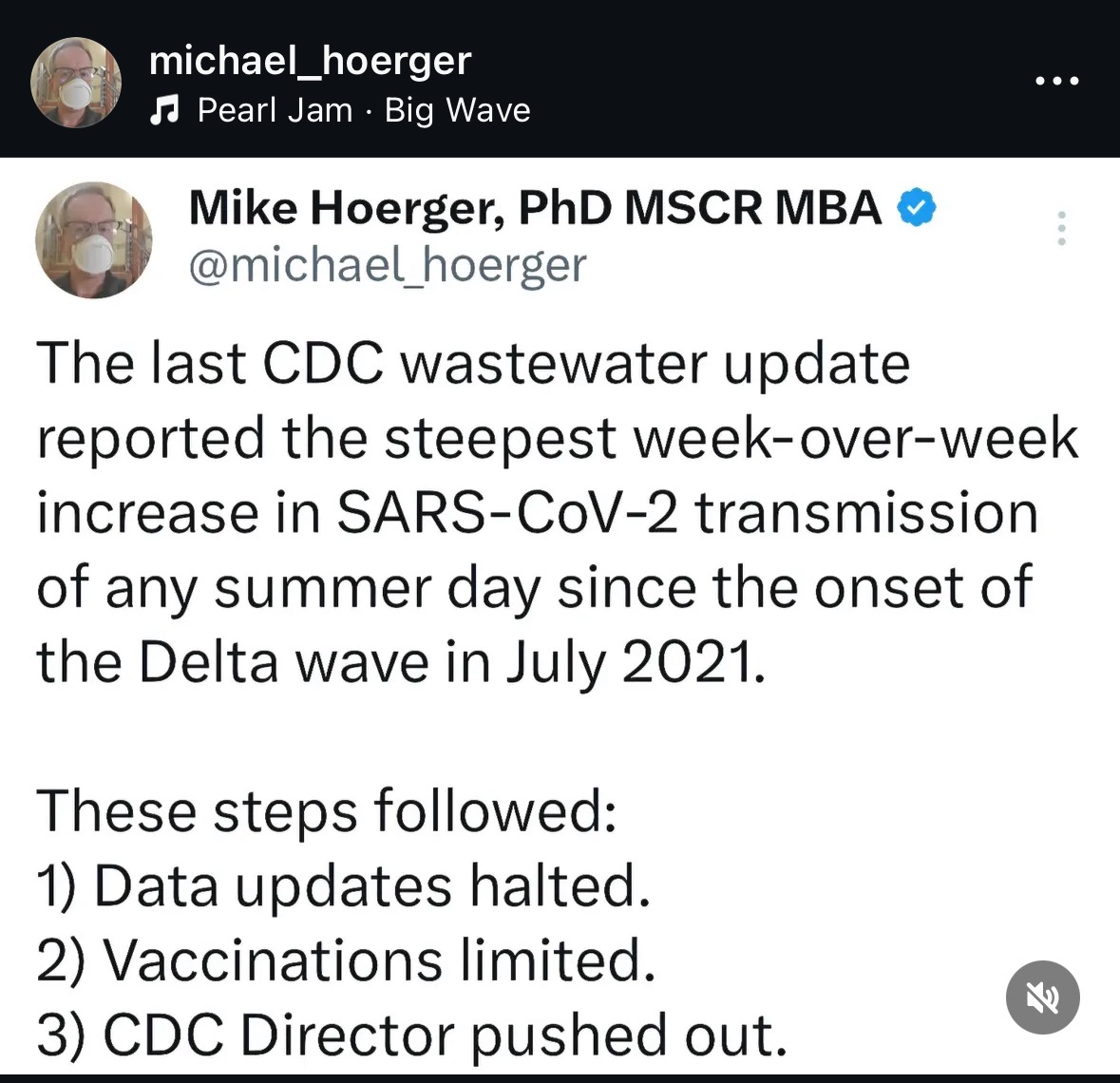 Instagram post from Mike Hoerger, PhD MSCR MBA @michael_hoerger. "The last CDC wastewater update reported the steepest week-over-week increase in SARS-CoV-2 transmission of any summer day since the onset of the Delta wave in July 2021. These steps followed: 1) Data updates halted. 2) Vaccinations limited. 3) CDC Director pushed out.
